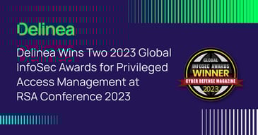 Delinea Wins 2 Global InfoSec Awards for PAM at RSA 2023