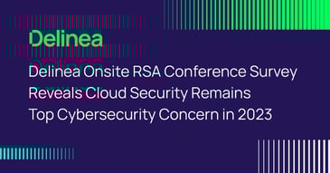 Delinea: Cloud security still a top cybersecurity concern in 2023