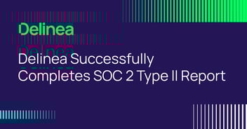 Delinea Successfully Completes SOC 2 Type ll Report