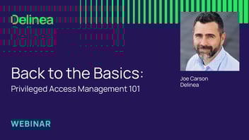 Back to the Basics: Privileged Access Management 101