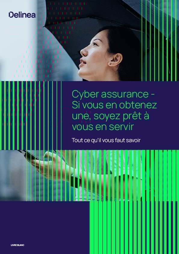 Cyber assurance - Si vous en obtenez une, soyez prêt à vous en servir