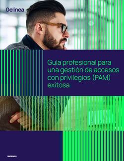 Guía profesional para una gestión de accesos con privilegios (PAM) exitosa Guía profesional para una gestión de accesos con privilegios (PAM) exitosa