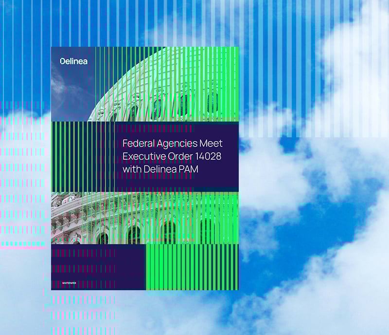 Federal Agencies meet EO 14028 with Delinea PAM