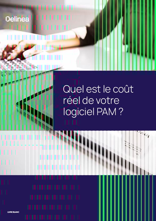 Quel est le coût réel de votre logiciel PAM ?