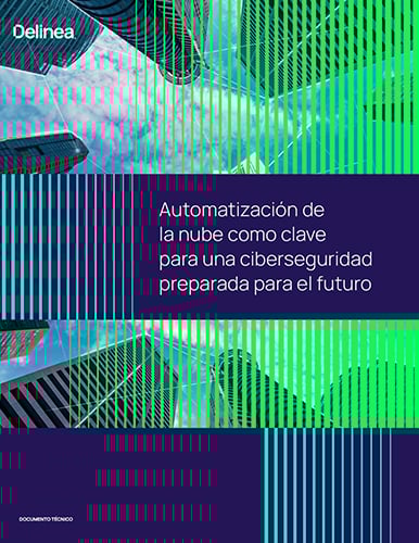 Automatización de la nube como clave para una ciberseguridad preparada para el futuro