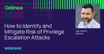 How to Identify and Mitigate Risk of Unwanted Privilege Escalation Attacks
