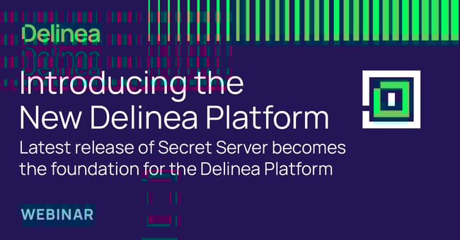 Cybersecurity Webinar: Delinea Platform