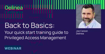 Privileged Access Management Training Webinar - The Basics